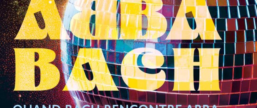 Jeudi 8 octobre 2026: Musique:  ABBA Bach